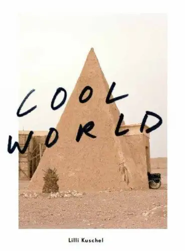 Buch: Cool world, Kuschel, Lilli, 2013, Revolver Publishing, signiert