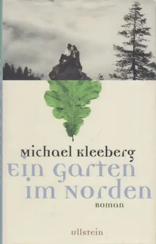 Buch: Ein Garten im Norden, Kleeberg, Michael. 1998, Ullstein Verlag, Roman