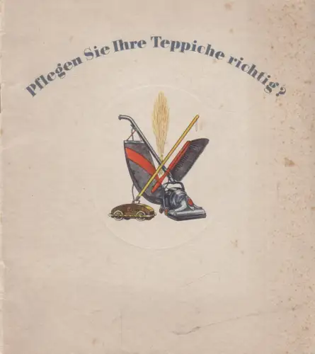 Heft: Pflegen Sie Ihre Teppiche Richtig?, anonym, Anker-Teppiche