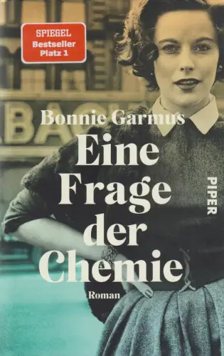 Buch: Eine Frage der Chemie, Garmus, Bonnie, 2022, Piper Verlag, Roman