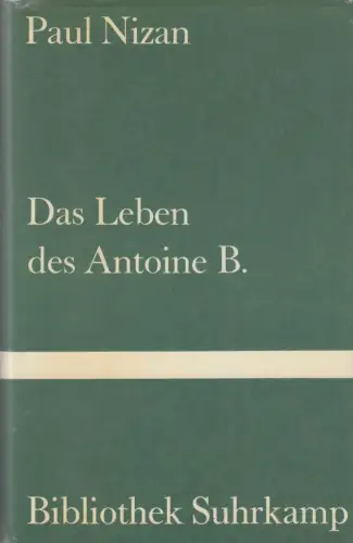 Buch: Das Leben des Antoine B., Nizan, Paul, 1976, Suhrkamp, Roman, gebraucht