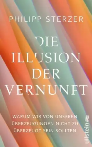 Buch: Die Illusion der Vernunft, Sterzer, Philipp, 2022, Ullstein Buchverlage
