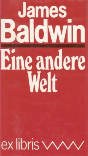 Buch: Eine andere Welt, Baldwin, James. Ex libris, 1988, Verlag Volk und Welt