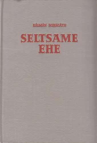 Buch: Seltsame Ehe, Mikszath, Kalman, 1951, Deutscher Filmverlag, gebraucht: gut