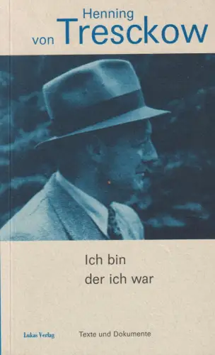 Buch: Ich bin, der ich war, Henning von Tresckow, 2001, Lukas Verlag