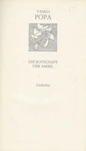 Buch: Die Botschaft der Amsel, Popa, Vasko. Weiße Reihe, 1989, Gedichte