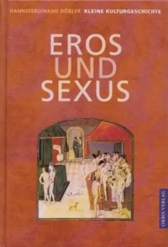 Buch: Eros und Sexus, Döbler, Hansferdinand. 2000, Kleine Kulturgeschichte
