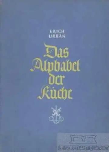 Buch: Das Alphabet der Küche, Urban, Erich. 1929, Verlag Ullstein