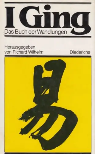 Buch: I Ging, Wilhelm, Richard. 1988, Diederichs Verlag, Das Buch der Wandlungen