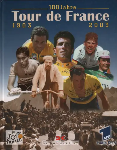 Buch: 100 Jahre Tour de France,  2003, Delius Klasing Verlag, gebraucht, gut
