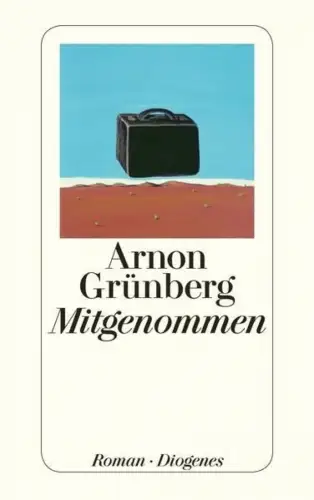 Buch: Mitgenommen, Grünberg, Arnon, 2012, Diogenes, Roman, gebraucht, gut