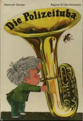 Buch: Die Polizeituba, Gerber, Helmuth, 1975, Der Kinderbuchverlag, gebraucht