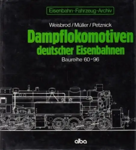 Buch: Dampflokomotiven deutscher Eisenbahnen, Weisbrod. 1988, Baureihe 60-96