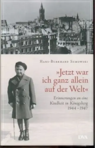 Buch: Jetzt war ich ganz allein auf der Welt, Sumowski, Hans-Burkhard. 2008
