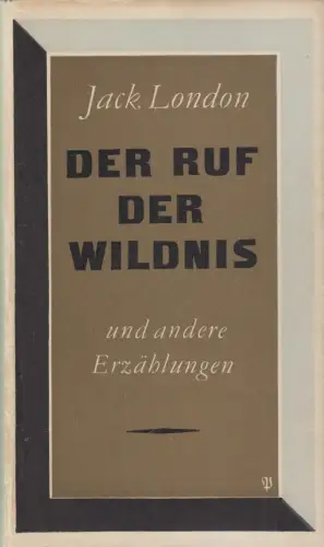 Sammlung Dieterich 334, Der Ruf der Wildnis, London, Jack. 1978, gebraucht, gut