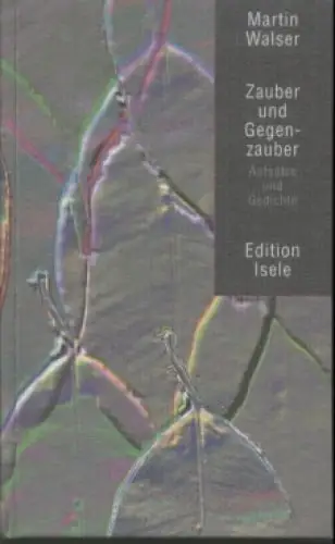 Buch: Zauber und Gegenzauber, Walser, Martin. 1995, Edition Klaus Isele