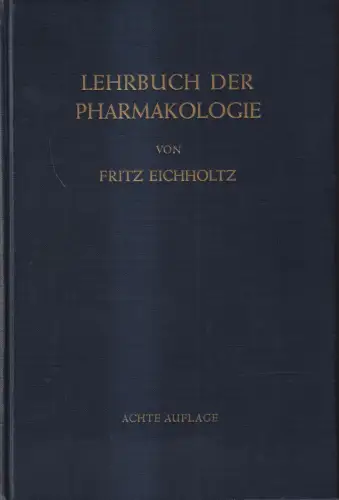 Buch: Lehrbuch der Pharmakologie, Fritz Eichholtz, 1955, Springer Verlag