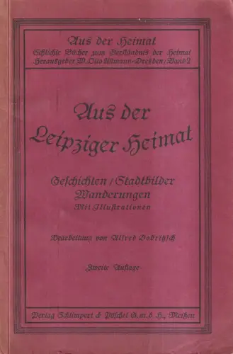 Buch: Aus der Leipziger Heimat. Alfred Dobritzsch, Schlimpert & Püschel