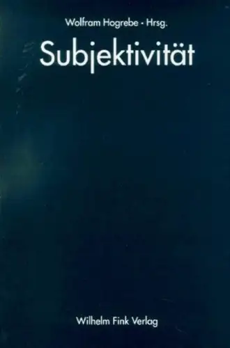 Buch: Subjektivität, Hogrebe, Wolfram, 1998, Fink, gebraucht, gut
