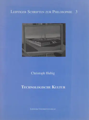 Buch: Technologische Kultur, Hubig, Christoph, 1997, Universitätsverlag, gut