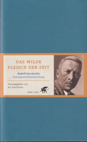 Buch: Das wilde Fleisch der Zeit, Kauffmann, Kai, 2004, Klett-Cotta, sehr gut