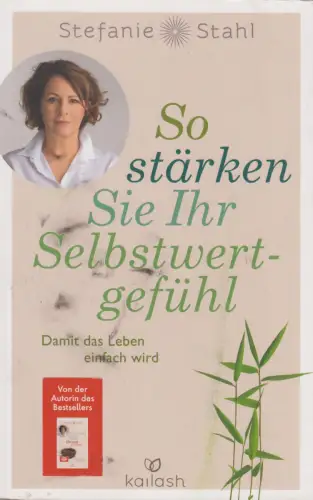 Buch: So stärken Sie Ihr Selbstwertgefühl, Stahl, Stefanie, 2020, Kailash Verlag
