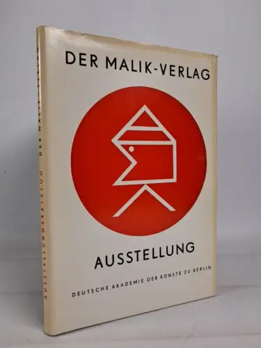 Ausstellungskatalog: Der Malik-Verlag 1916-1947, Deutsche Akademie der Künste