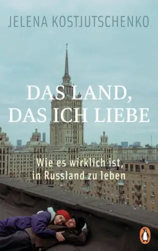 Buch: Das Land, das ich liebe, Kostjutschenko, Jelena, 2023, Penguin Verlag