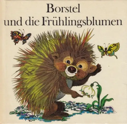 Buch: Borstel und die Frühlingsblumen, Feix, Marianne. 1986, Verlag Junge Welt