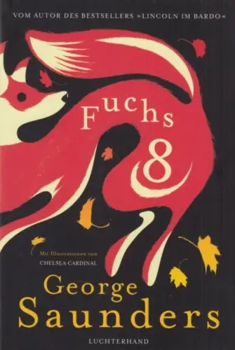 Buch: Fuchs 8, Saunders, George. 2019, Luchterhand Literaturverlag