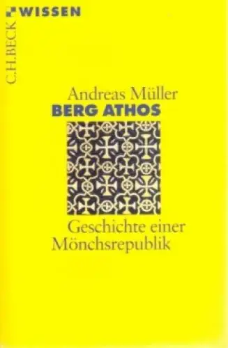 Buch: Berg Athos, Müller, Andreas, E., 2005, Verlag C.H.Beck, gebraucht sehr gut