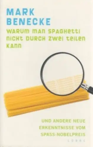 Buch: Warum man Spaghetti nicht durch zwei teilen kann, Benecke, Mark. 2009