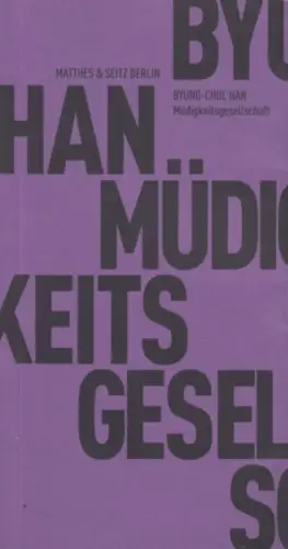 Buch: Müdigkeitsgesellschaft, Han, Byung-Chul. 2014, Matthes & Seitz Verlag