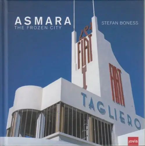 Buch: Asmara, The frozen city. 2006, Visscher, Jovis Verlag, Stefan Boness