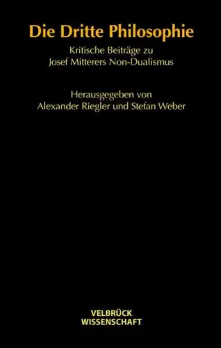 Buch: Die dritte Philosophie, Riegler, Alexander, 2011, Velbrück Wissenschaft