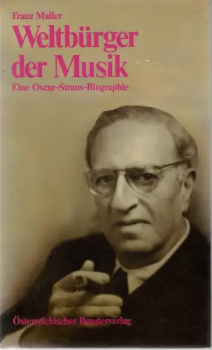 Buch: Weltbürger der Musik, Mailer, Franz, 1985, Österreichischer Bundesverlag