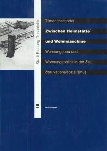 Buch: Zwischen Heimstätte und Wohnmaschine, Harlander, Tilman. 1995, Birkhäuser
