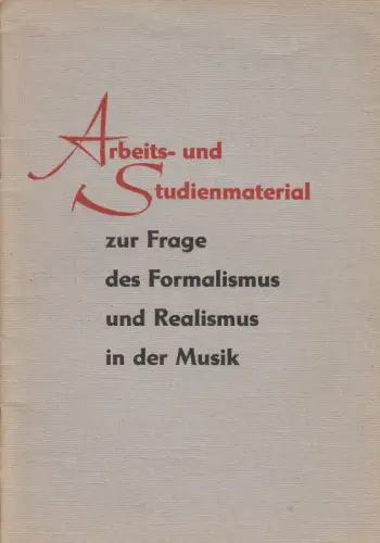 Heft: Arbeits- und Studienmaterial zur Frage des Formalismus und Realismus...