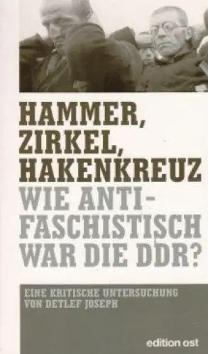 Buch: Hammer, Zirkel, Hakenkreuz, Joseph, Detlef. 2006, Edition Ost