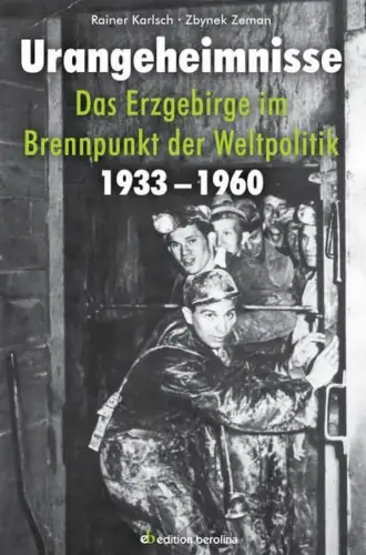 Buch: Urangeheimnisse, Karlsch, Rainer, 2014, Edition Berolina,...Erzgebirge...