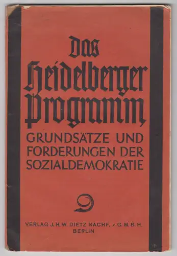 Heft: Das Heidelberger Programm, Grundsätze und Forderungen ... Dietz, 1925