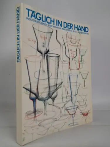 Buch: Täglich in der Hand - Industrieformen von Wilhelm Wagenfeld, 1987, Manske