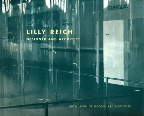 Ausstellungskatalog: Lilly Reich - Designer and Architect, McQuaid, 1996, MoMA