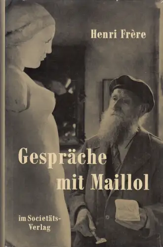 Buch: Gespräche mit Maillol, Frere, Henri, 1961, Societäts-Verlag, gebraucht gut