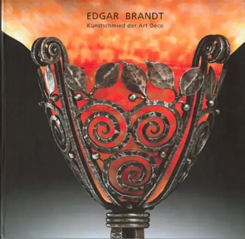 Ausstellungskatalog: Edgar Brandt - Kunstschmied der Art Déco, 2002, Claude