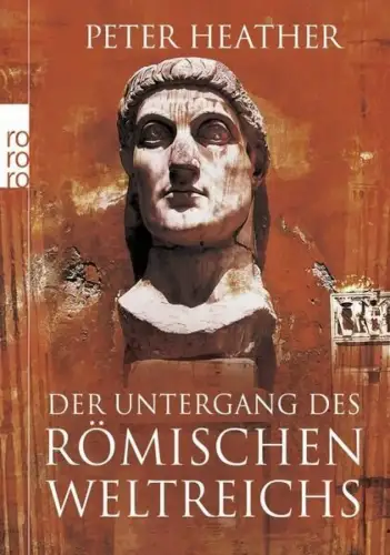 Buch: Der Untergang des Römischen Weltreichs, Heather, Peter, 2010, Rowohlt