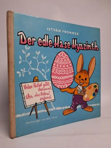 Buch: Der edle Hase Hyazinth. Istvan Frommer, 1964, Pannonia, gebraucht, gut