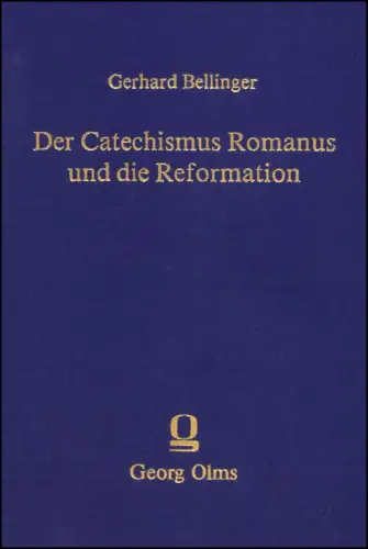 Buch: Der Catechismus Romanus und die Reformation, Bellinger, Gerhard, 1987
