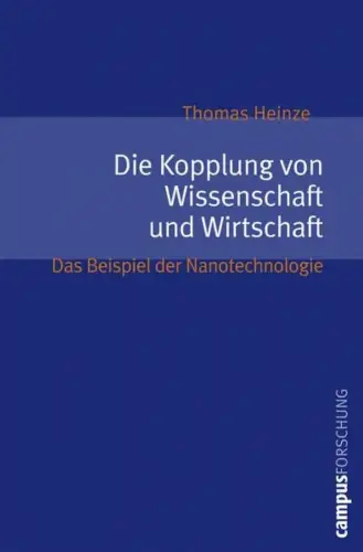 Buch: Die Kopplung von Wissenschaft und Wirtschaft, Heinze, Thomas, 2006, Campus