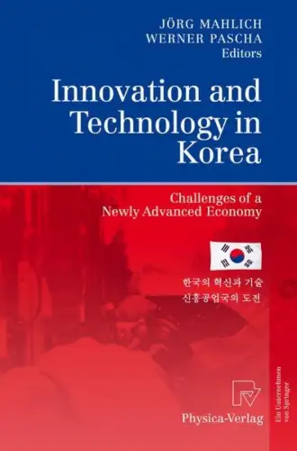 Buch: Innovation and Technology in Korea, Mahlich, Jörg, 2007, Physica-Verlag